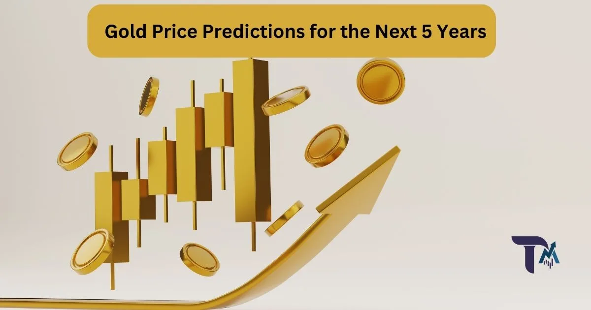 Gold Price Predictions for the Next 5 Years