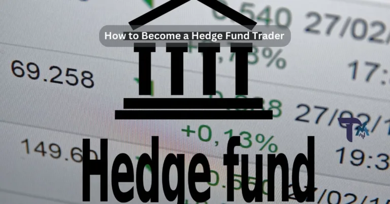 How to Become a Hedge Fund Trader? A Comprehensive Guide